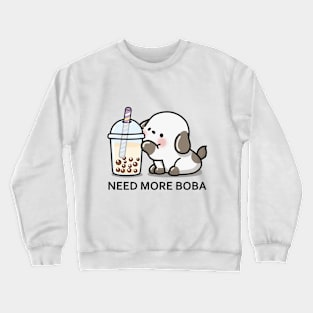 Little Puppy Needs More Boba Tea! Crewneck Sweatshirt